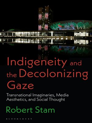 cover image of Indigeneity and the Decolonizing Gaze